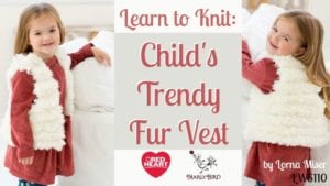 A promotional image for a knitting pattern featuring a young girl in a trendy fur vest smiling and posing in two different positions. Text overlays include "Learn to Knit: Child's Trendy Fur Vest" by designers. -Marly Bird