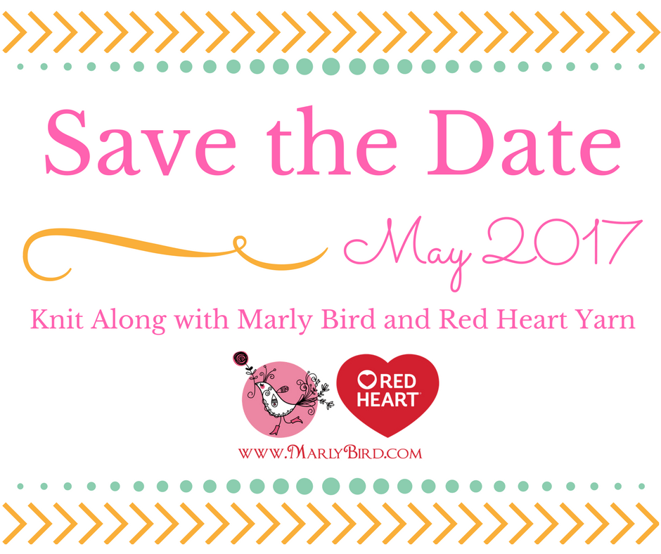 Knit Along with Marly Bird and Red Heart Yarns-Coming May 2017