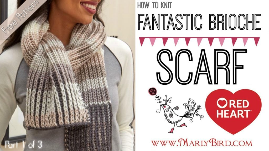 Promotional graphic featuring a woman wearing a knitted brioche scarf, with text about a free knitting pattern and the "Red Heart" logo, encouraging viewers to learn how to knit a fantastic brioche scarf. -Marly Bird