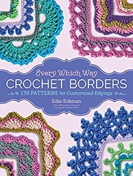 Around the Corner Crochet Borders and Every Which Way Crochet Borders 