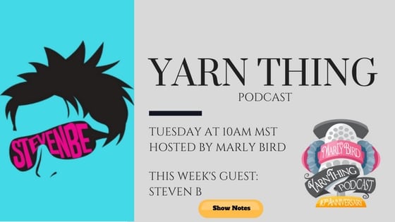Yarn Thing Podcast with Marly Bird and guest Steven B