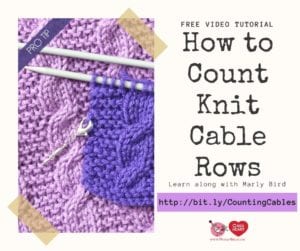 Promotional image for a free video tutorial on knitting cable rows, featuring close-up of purple cable knit fabric with knitting needles and a stitch marker. Text invites to learn with Marly Bird. -Marly Bird