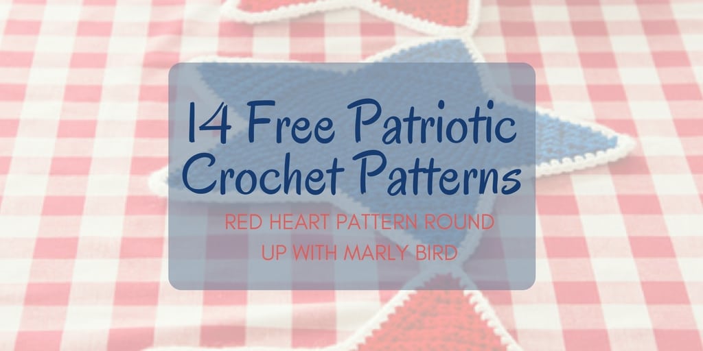 14 Free Patriotic Crochet Patterns from Red Heart