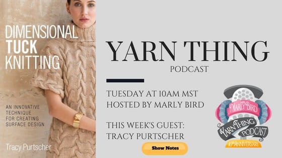 Yarn Thing Podcast with Marly Bird and Guest Tracy Purtscher