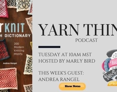 AlterKnit Stitch Dictionary with Andrea Rangel on the Yarn Thing Podcast with Marly Bird