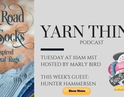 Hunter Hammersen Talks Silk Road Socks on the Yarn Thing Podcast