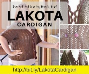 A collage featuring the Lakota Cardigan crochet pattern. Images include a woman modeling the cardigan, close-up views of lace details and buttons, and the cardigan hanging. Text and a URL provide pattern information. -Marly Bird