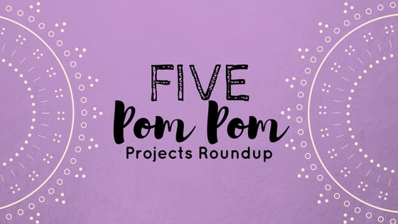 Five FREE Pom Pom Projects