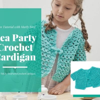 Tea Party Crochet Cardigan Video Tutorial