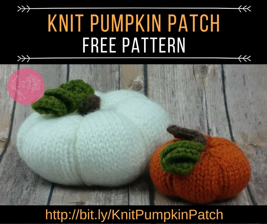 Image of two knitted pumpkins in white and orange colors with green stems, on a wooden backdrop. Text promotes free knitting patterns for the pumpkin patch. -Marly Bird
