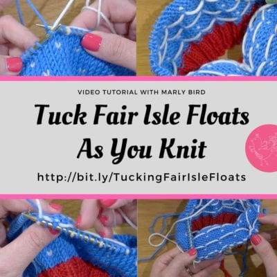 Learn How to Tuck Fair Isle Floats As You Knit