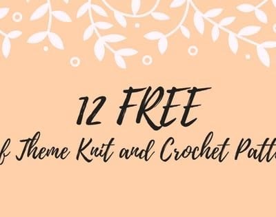 12 Free Knit and Crochet Leaf Patterns