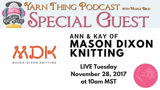Yarn Thing Podcast with Marly Bird and Guest Mason Dixon Knitting