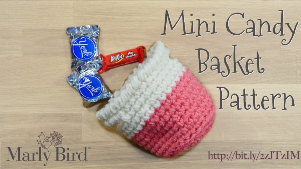 Video Tutorial for the Mini Candy Basket Pattern-Mother's Day Gift ideas