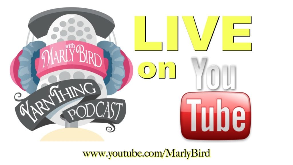 Yarn Thing Podcast with Marly Bird Live on YouTube