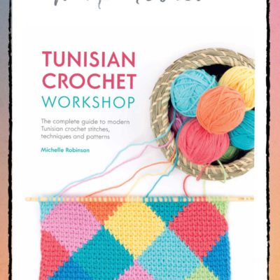 Tunisian Crochet Workshop Book Review
