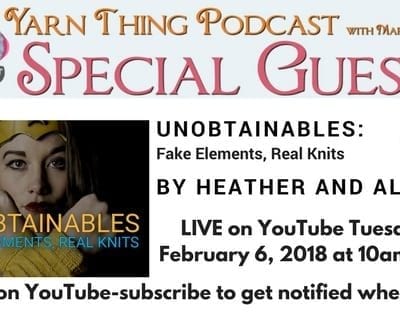 Unobtainables: Fake Elements, Real Knits Learn more on the Yarn Thing Podcast