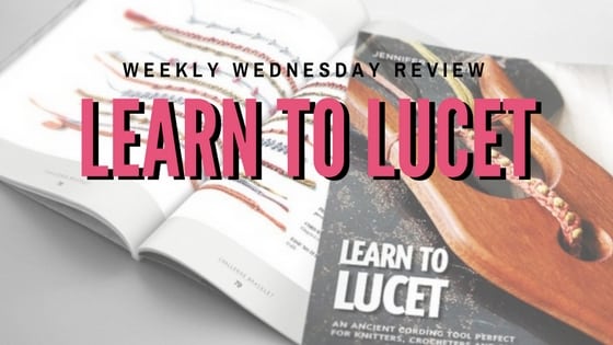 Weekly Wednesday Review-Learn to Lucet