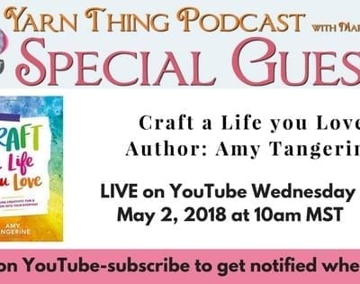 Amy Tangerine, Author of Craft a Life You Love on The Yarn Thing Podcast with Marly Bird