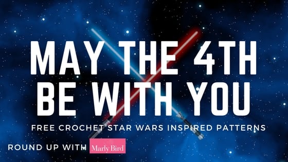 May the 4th Be With You-FREE Crochet Star Wars Inspired Patterns