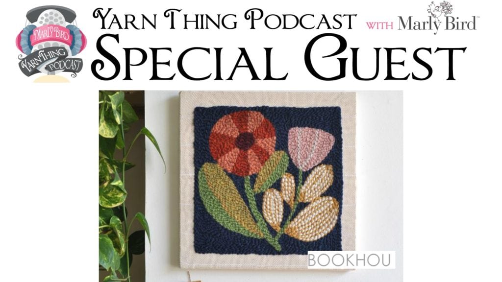 Yarn Thing Podcast with Marly Bird and Bookhou-Learn out Punch Needles
