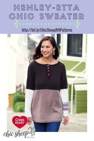 FREE Knit Pattern in Chic Sheep my Marly Bird on Red Heart's website-Henley-etta Chic Sweater