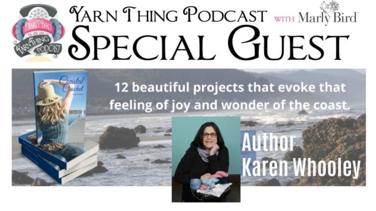 Karen Whooley Shares About Coastal Crochet on the Yarn Thing Podcast with Marly Bird