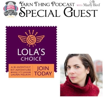 Laura Nelkin is on the Yarn Thing Podcast to talk about Lola’s Choice