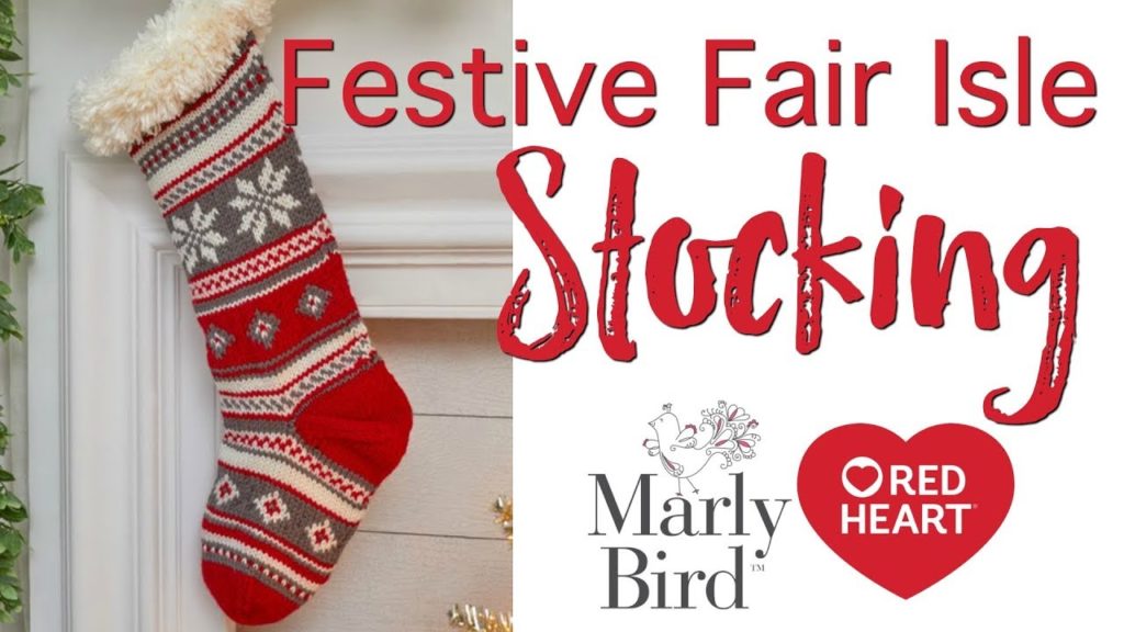 Video Tutorial with Marly Bird-How to make the Festive Fair Isle Knit Stocking