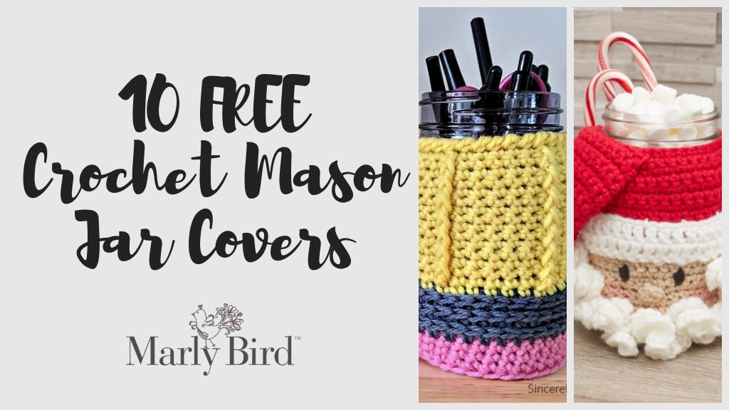 Crochet Mason Jar Covers-10 FREE Patterns - Marly Bird