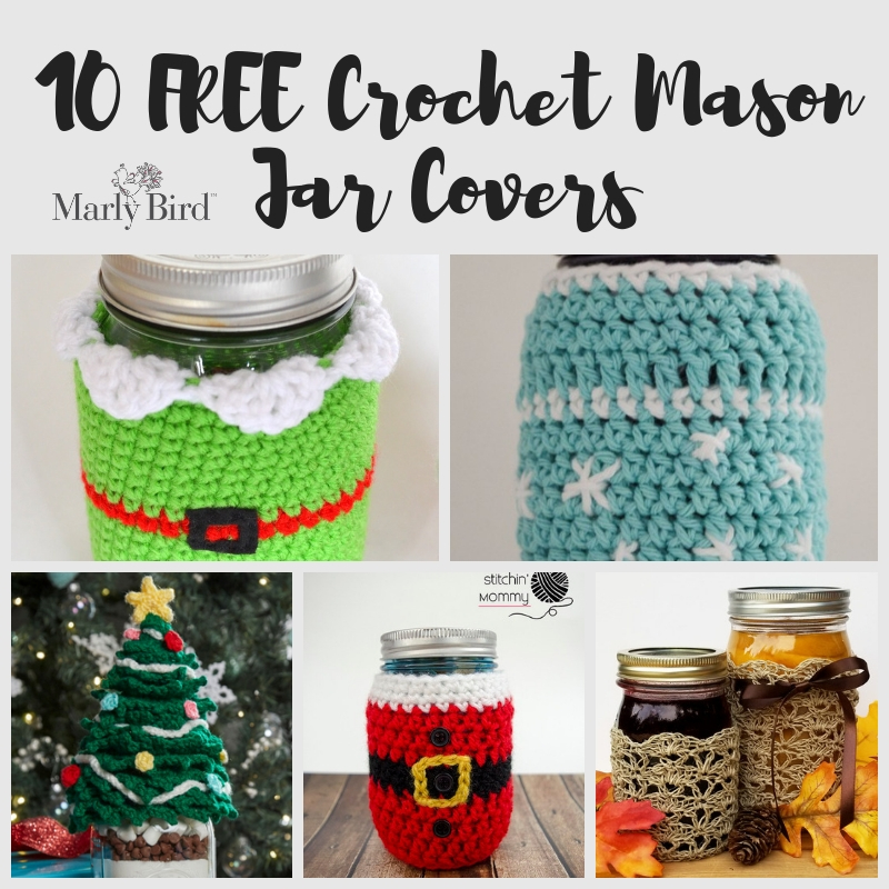 Crochet Mason Jar Covers10 FREE Patterns Marly Bird