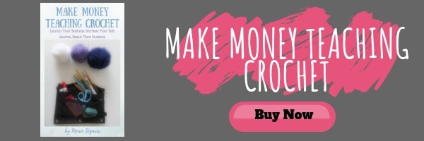 Make Money Teaching Crochet-Book by Marie of the Underground Crafter