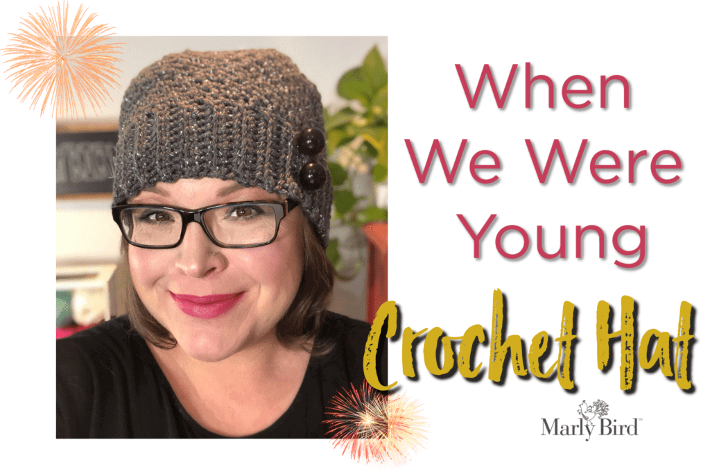 When We Were Young Crochet Hat pattern by Marly Bird is Free! 