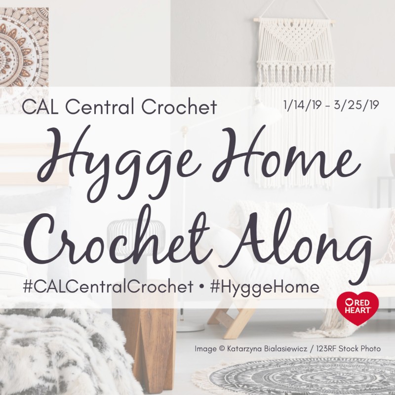 2019 Hygge Home Crochet Along with CAL Central and Red Heart Yarns
