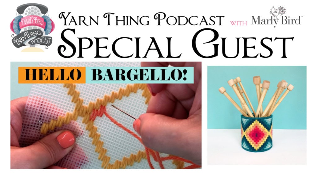 Yarn Thing Podcast with Marly Bird and Hello Bargello-Mother's Day Gift ideas