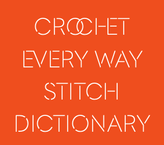 Becoming A Crochet Designer-How to Shape Crochet and book review of Crochet Every Way Stitch Dictionary