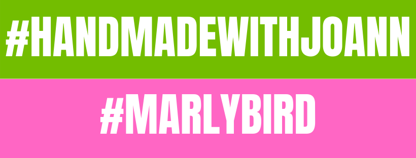Share on Social Media #MarlyBird or #HandMadeWithJoann