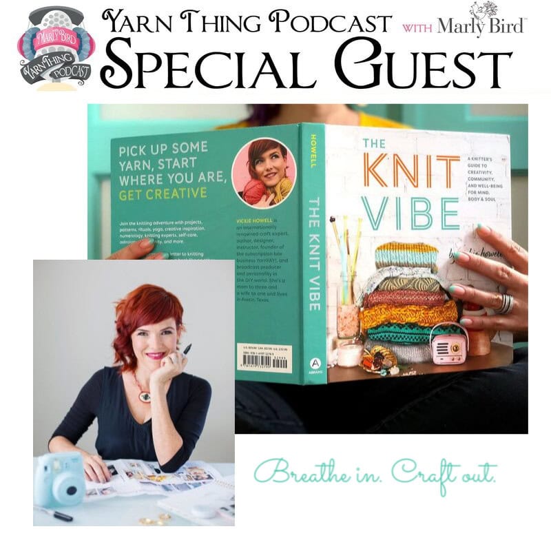 Yarn Thing Podcast with Marly Bird and special guest Vickie Howell