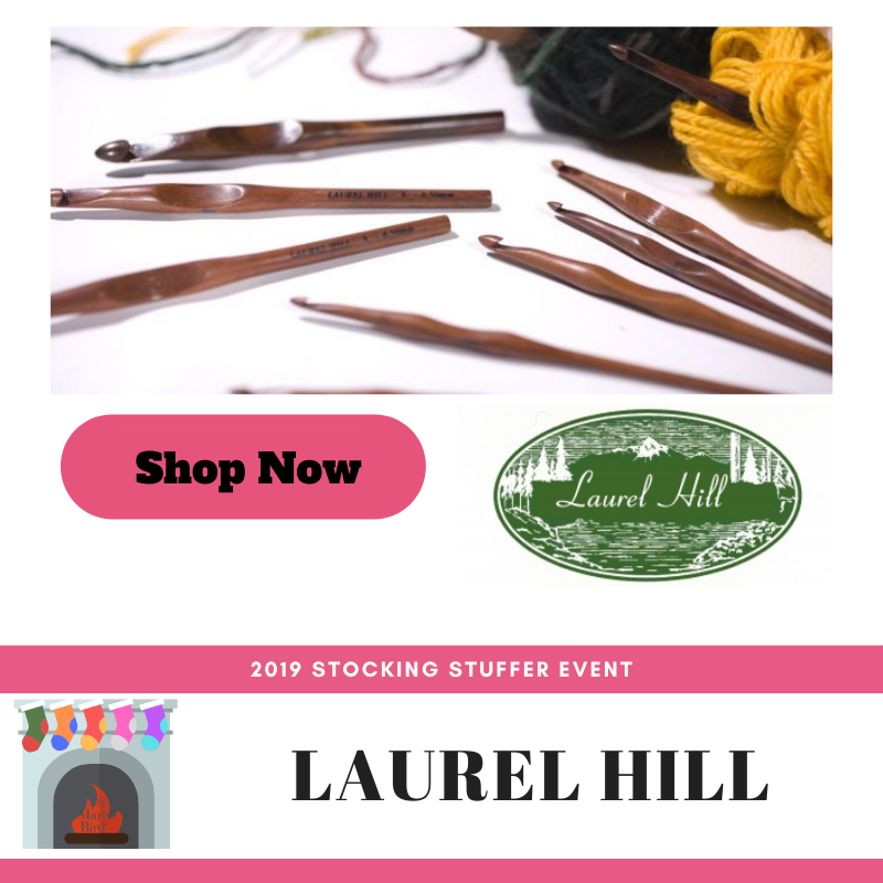 Laurel Hill Crochet Hooks-2019 Stocking Stuffer Event with Marly BIrd