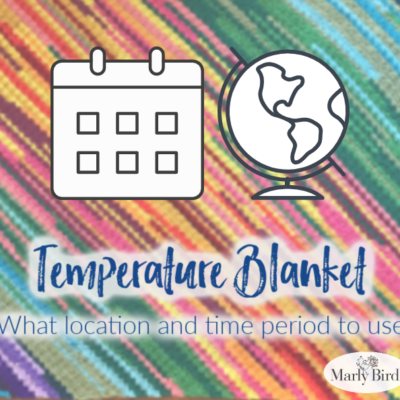 Temperature Blanket FAQ: How to Choose Time Period and Location