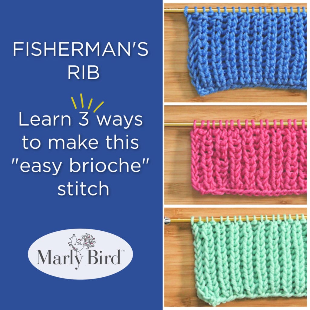 Fisherman;s Rib Stitch Learn 3 Ways - Easy Brioche Stitch - Marly Bird 