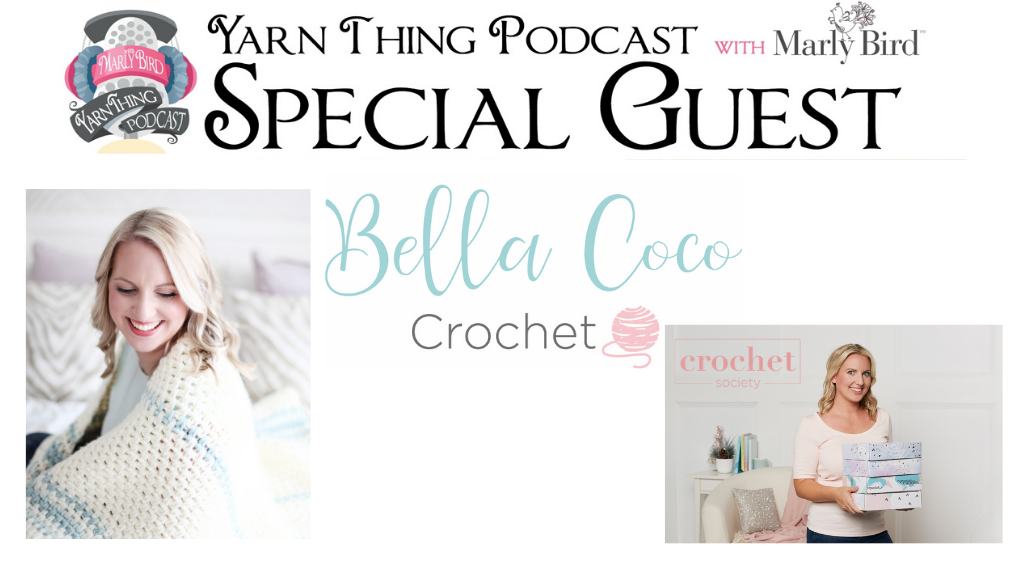 Bella Coco Crochet and Crochet Society on the Yarn Thing Podcast with Marly Bird