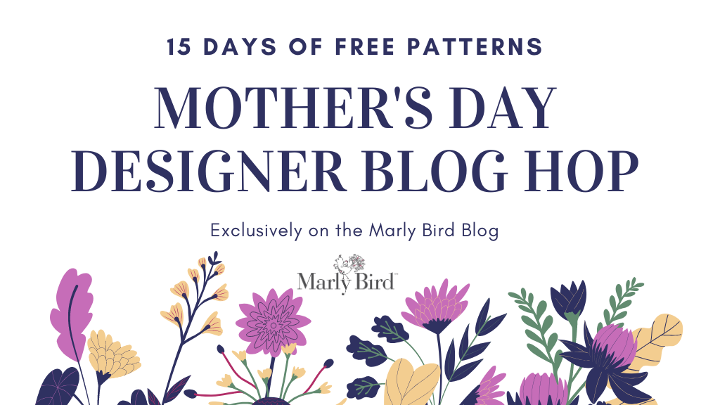 15 Days of Free Mother's Day Patterns - Free Digital Patterns - Marly Bird 