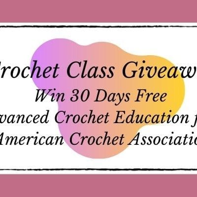 Crochet Class Giveaway: Win 30 Days Free Advanced Crochet Education from American Crochet Association