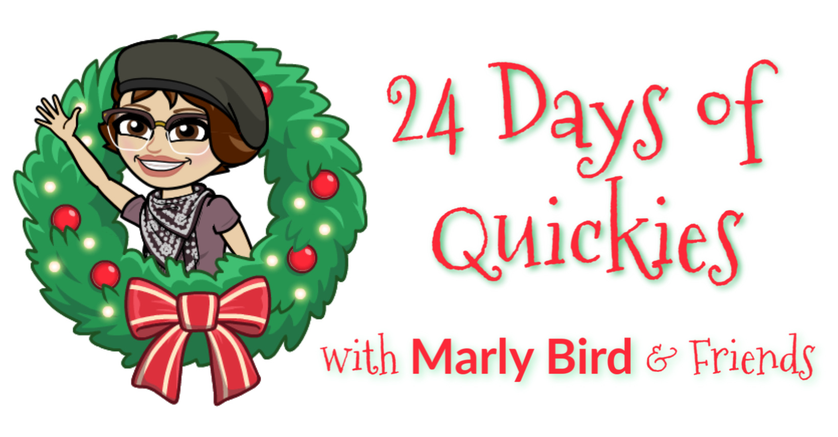 Illustration featuring a cartoon character resembling a woman wearing a beanie inside a Christmas wreath labeled "24 Days of Quickies with Marly Bird & Friends. -Marly Bird