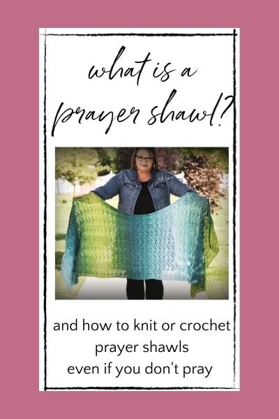 What is a Prayer Shawl? And Other Ways to Craft Intentionally + 40 Knit and  Crochet Patterns for Prayer Shawls