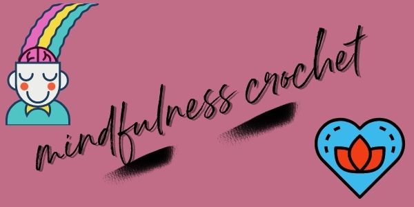 Mindfulness crochet practice for distressing