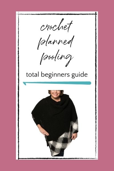 total beginners guide to crochet planned pooling