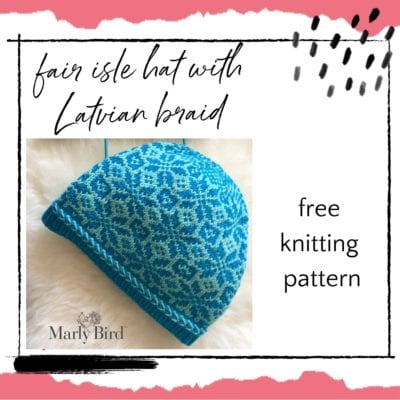 Add a Latvian Braid to a Fair Isle Knit Hat for Beautiful Finish (Free Knitting Pattern)