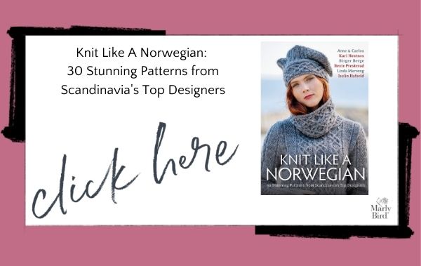 Knit Like A Norwegian: 30 Stunning Patterns from Scandinavia's Top Designers